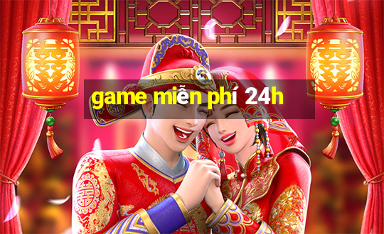 game miễn phí 24h