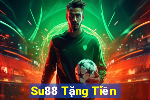 Su88 Tặng Tiền