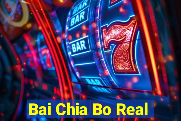 Bai Chia Bo Real