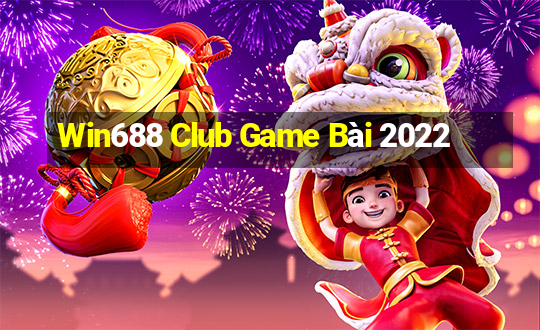 Win688 Club Game Bài 2022