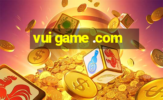 vui game .com