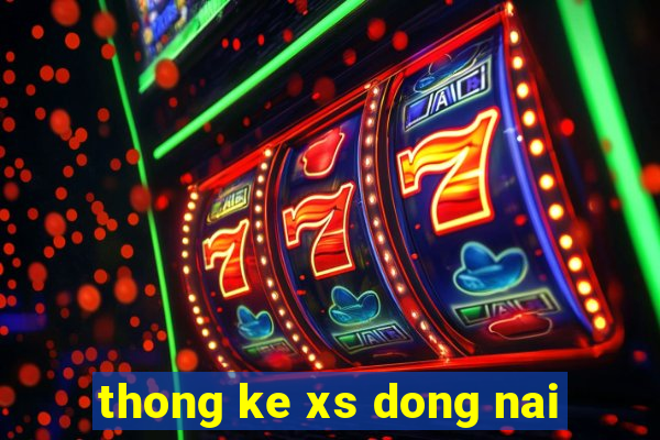 thong ke xs dong nai