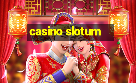 casino slotum