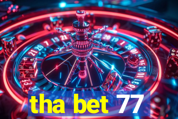 tha bet 77