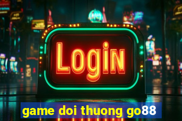 game doi thuong go88