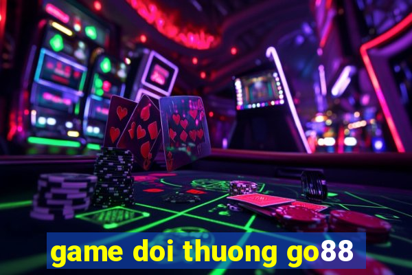 game doi thuong go88