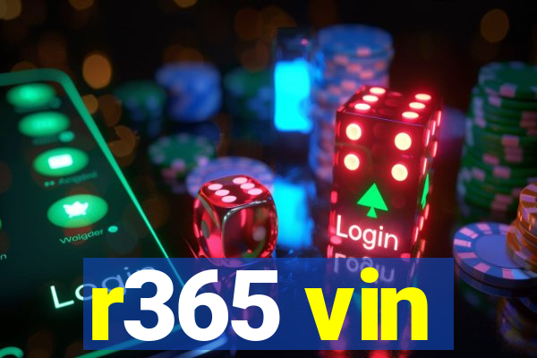 r365 vin