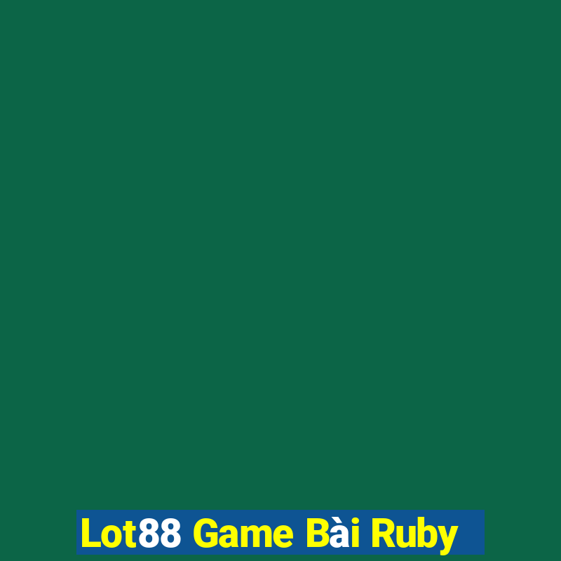 Lot88 Game Bài Ruby