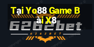 Tại Yo88 Game Bài X8