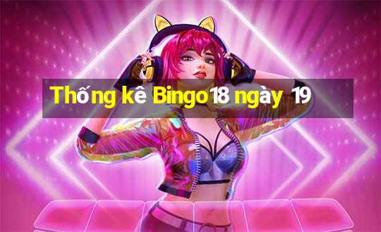 Thống kê Bingo18 ngày 19