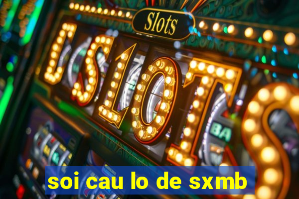 soi cau lo de sxmb