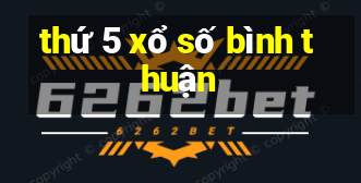 thứ 5 xổ số bình thuận