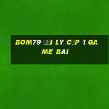 Bom79 Đại Lý Cấp 1 Game Bài