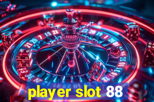 player slot 88