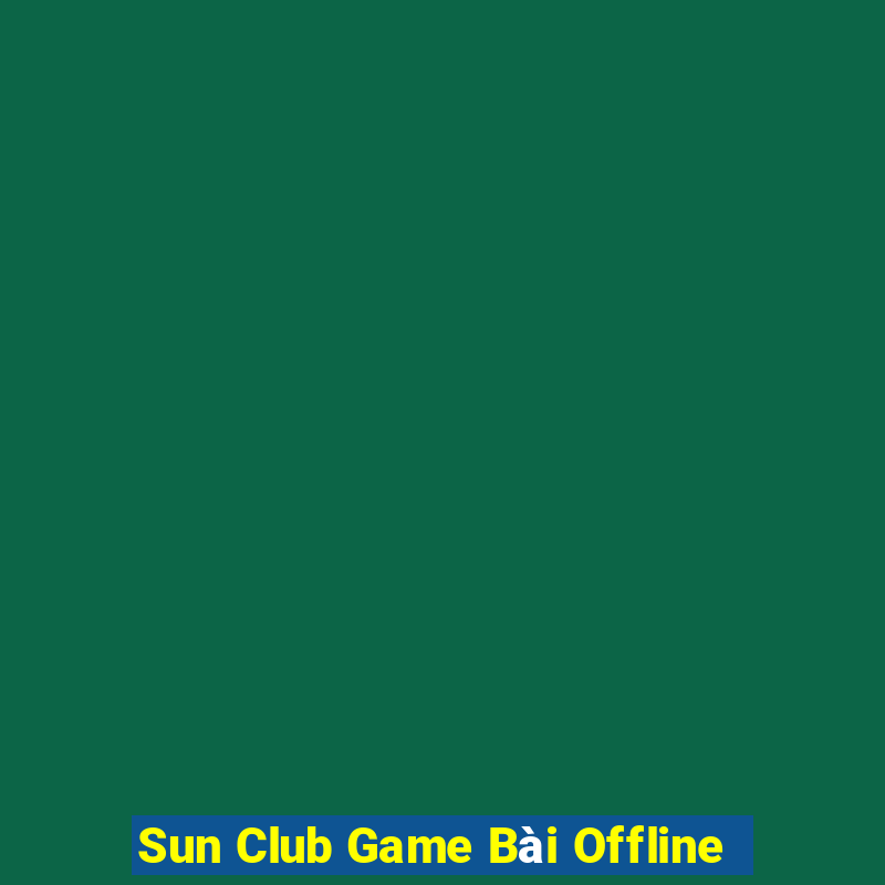 Sun Club Game Bài Offline