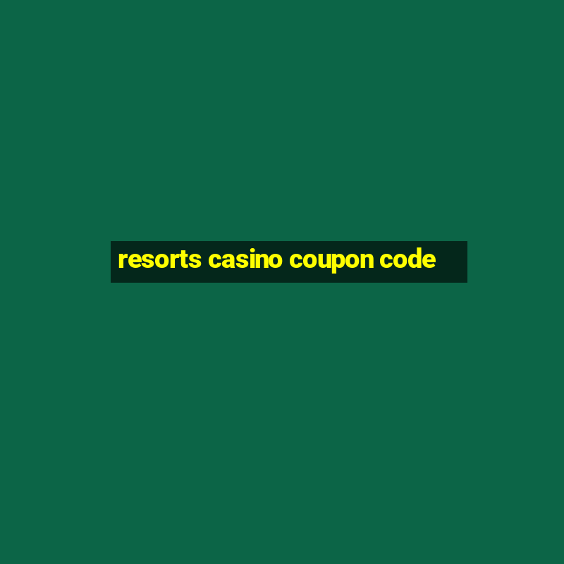 resorts casino coupon code