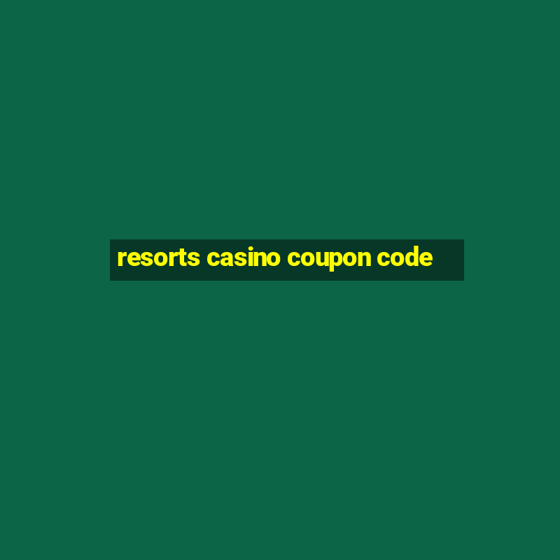 resorts casino coupon code