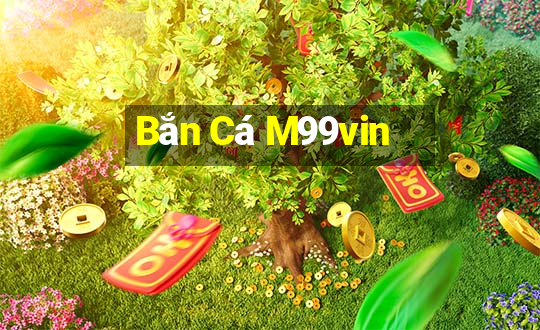 Bắn Cá M99vin