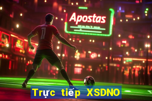 Trực tiếp XSDNO Thứ 7