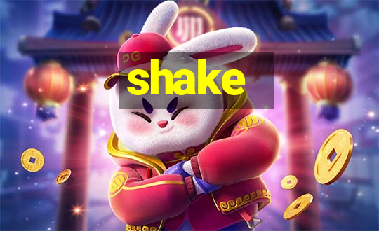 shake