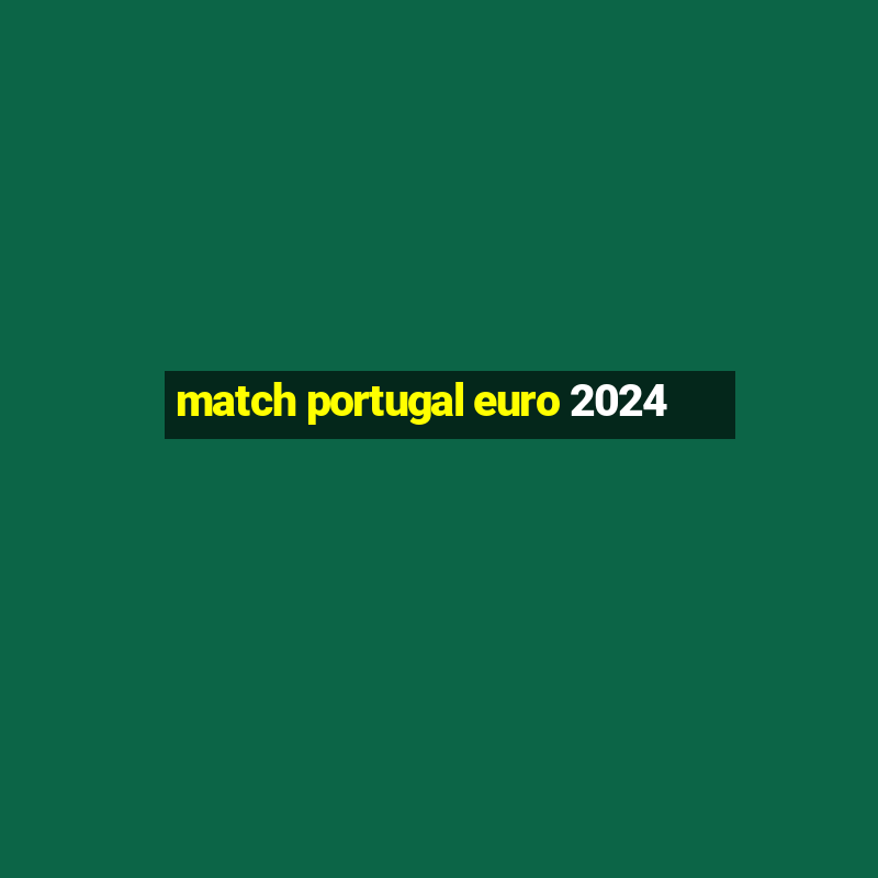 match portugal euro 2024