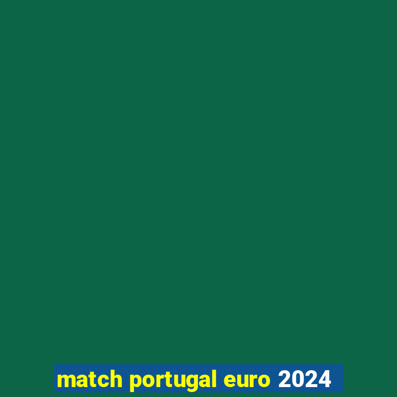 match portugal euro 2024