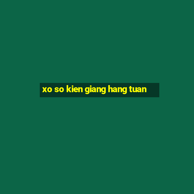 xo so kien giang hang tuan