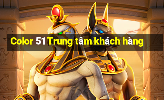 Color 51 Trung tâm khách hàng