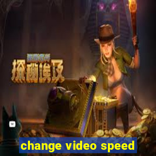 change video speed