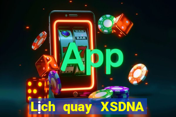 Lịch quay XSDNA ngày 7