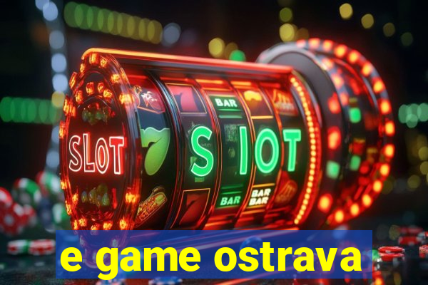 e game ostrava