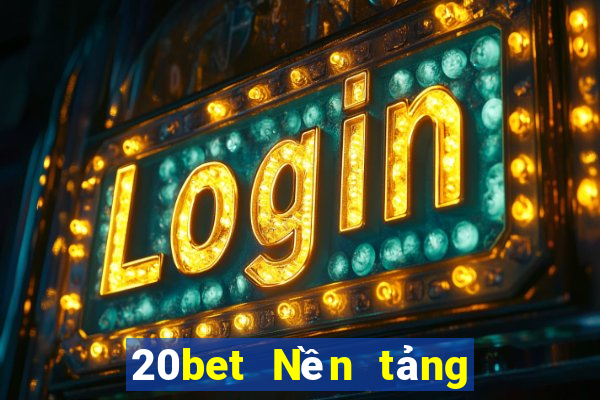 20bet Nền tảng Colou Baodian