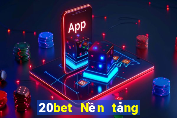 20bet Nền tảng Colou Baodian