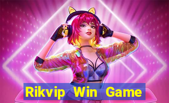 Rikvip Win Game Bài Nổ Hũ Uy Tín