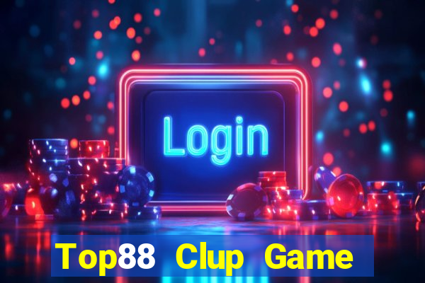 Top88 Clup Game Bài Hot Nhất Hiện Nay