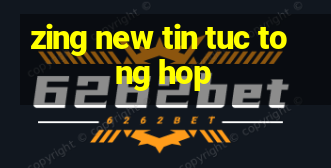 zing new tin tuc tong hop