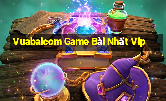 Vuabaicom Game Bài Nhất Vip