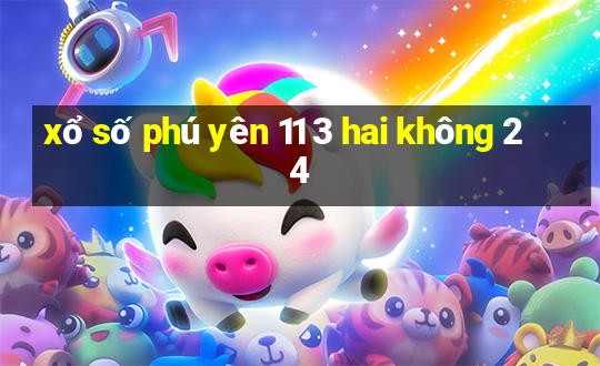 xổ số phú yên 11 3 hai không 24