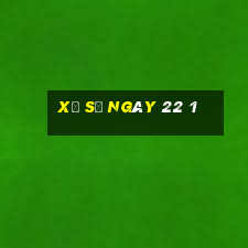 xổ số ngày 22 1