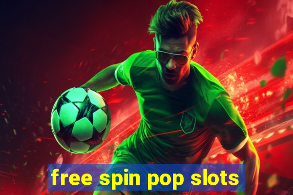 free spin pop slots