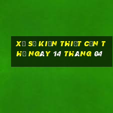 xổ số kiến thiết cần thơ ngày 14 tháng 04