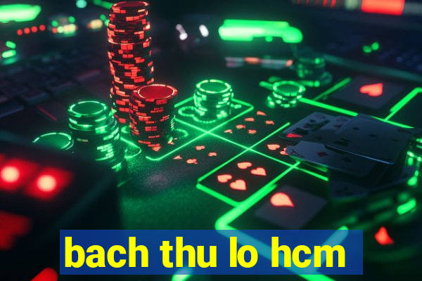 bach thu lo hcm