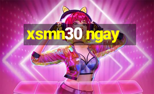 xsmn30 ngay