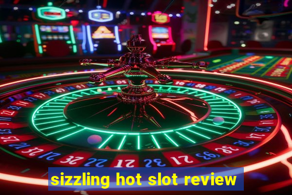 sizzling hot slot review