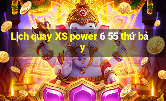 Lịch quay XS power 6 55 thứ bảy