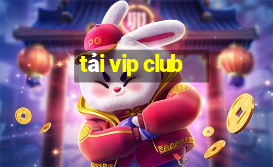 tải vip club