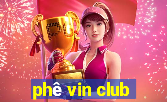 phê vin club