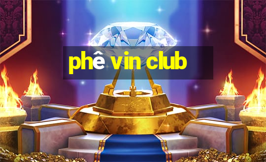 phê vin club