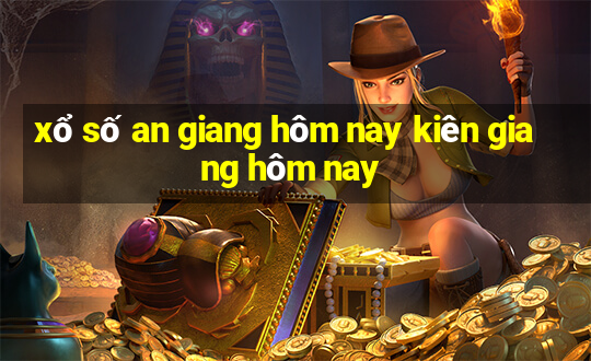 xổ số an giang hôm nay kiên giang hôm nay