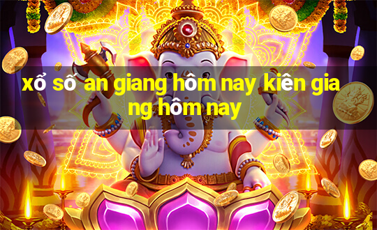 xổ số an giang hôm nay kiên giang hôm nay